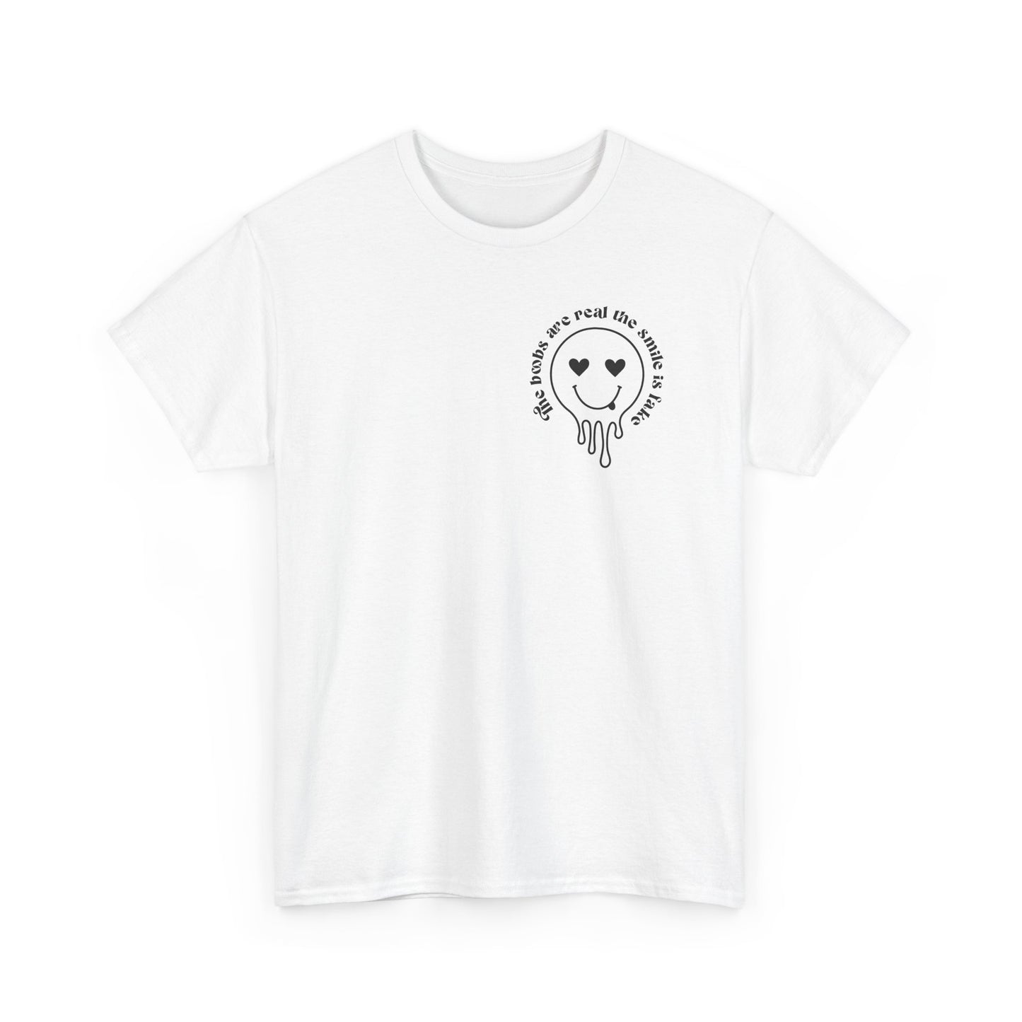 “The Boobs Are Real, The Smile Is Fake” Graphic Tee