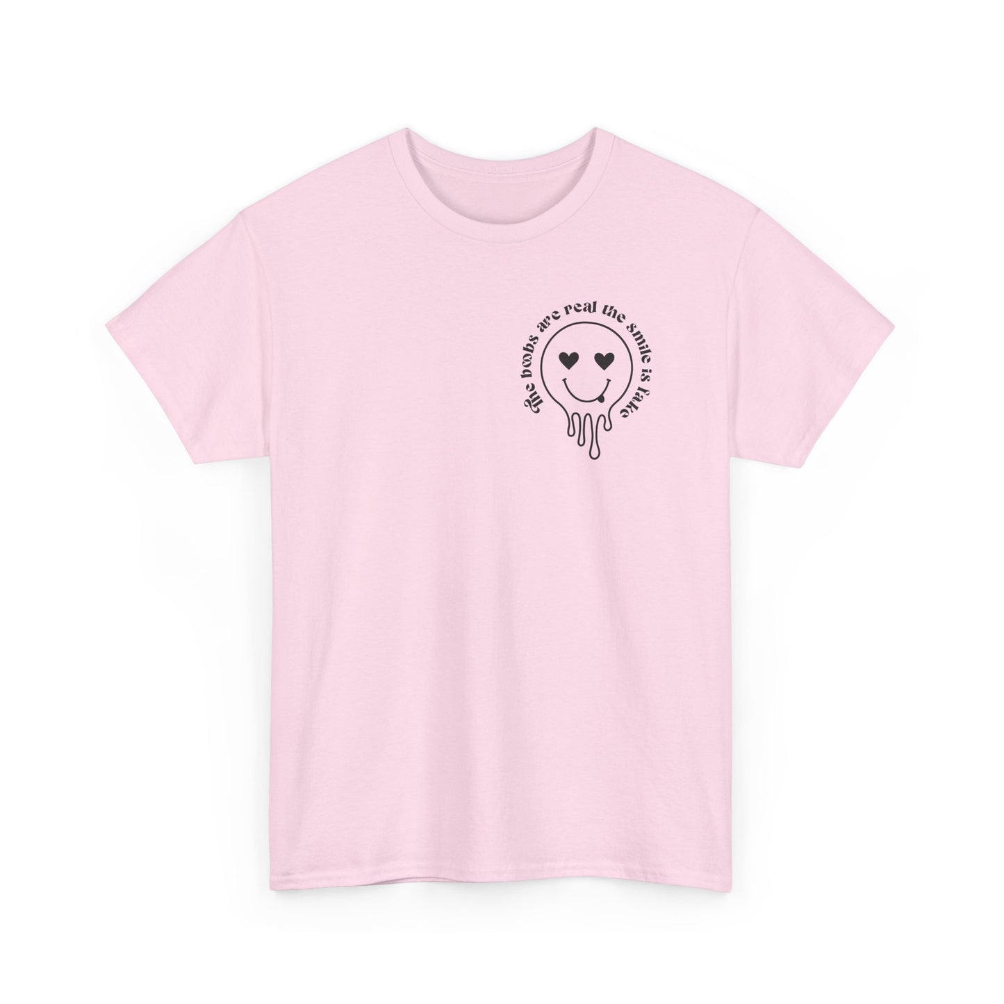 “The Boobs Are Real, The Smile Is Fake” Graphic Tee