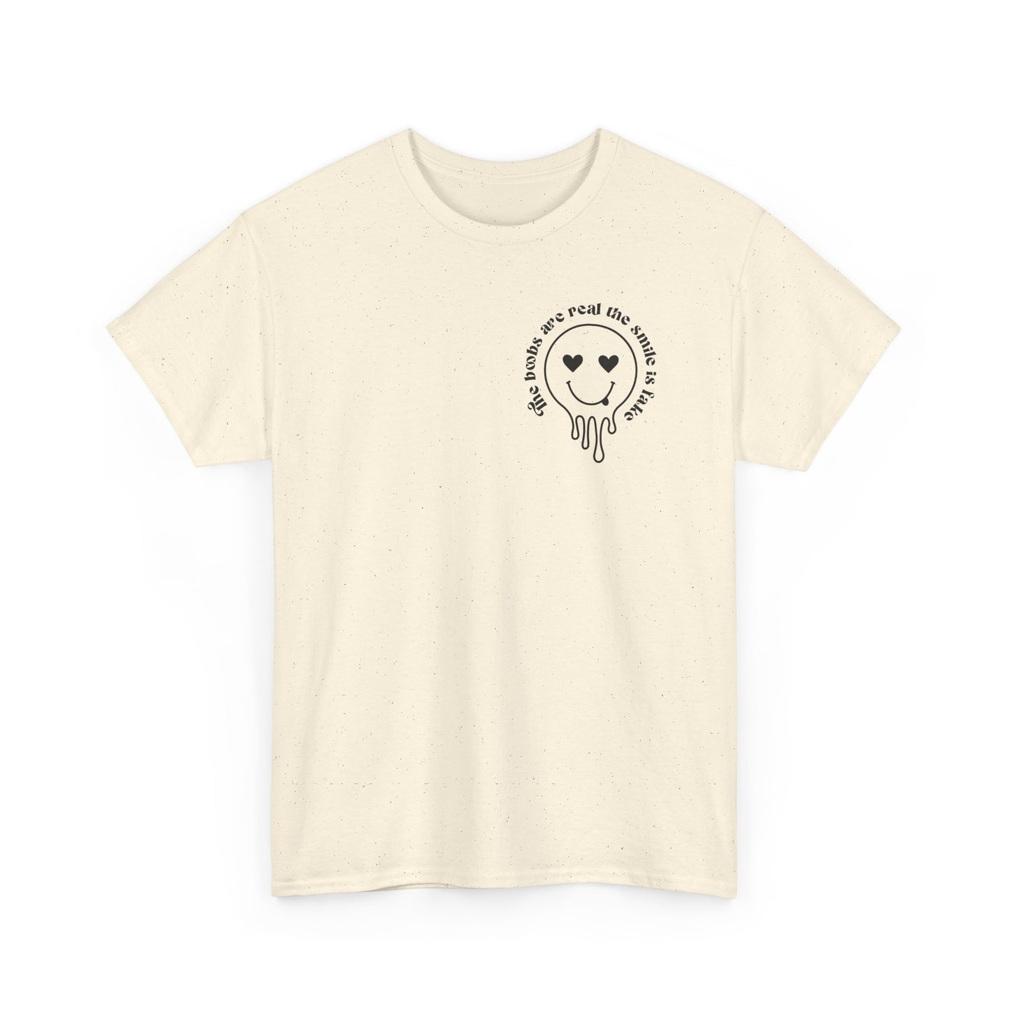 “The Boobs Are Real, The Smile Is Fake” Graphic Tee