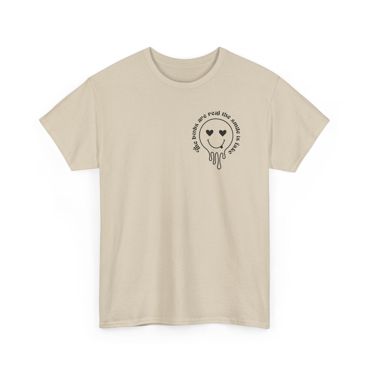 “The Boobs Are Real, The Smile Is Fake” Graphic Tee