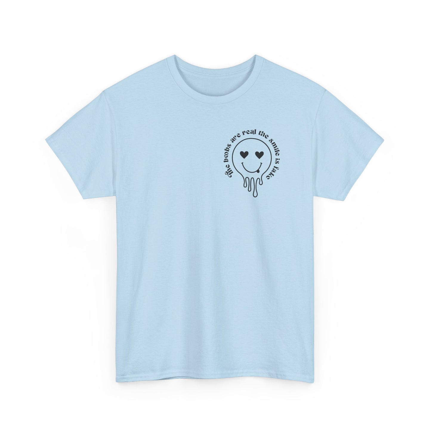 “The Boobs Are Real, The Smile Is Fake” Graphic Tee